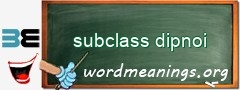 WordMeaning blackboard for subclass dipnoi
